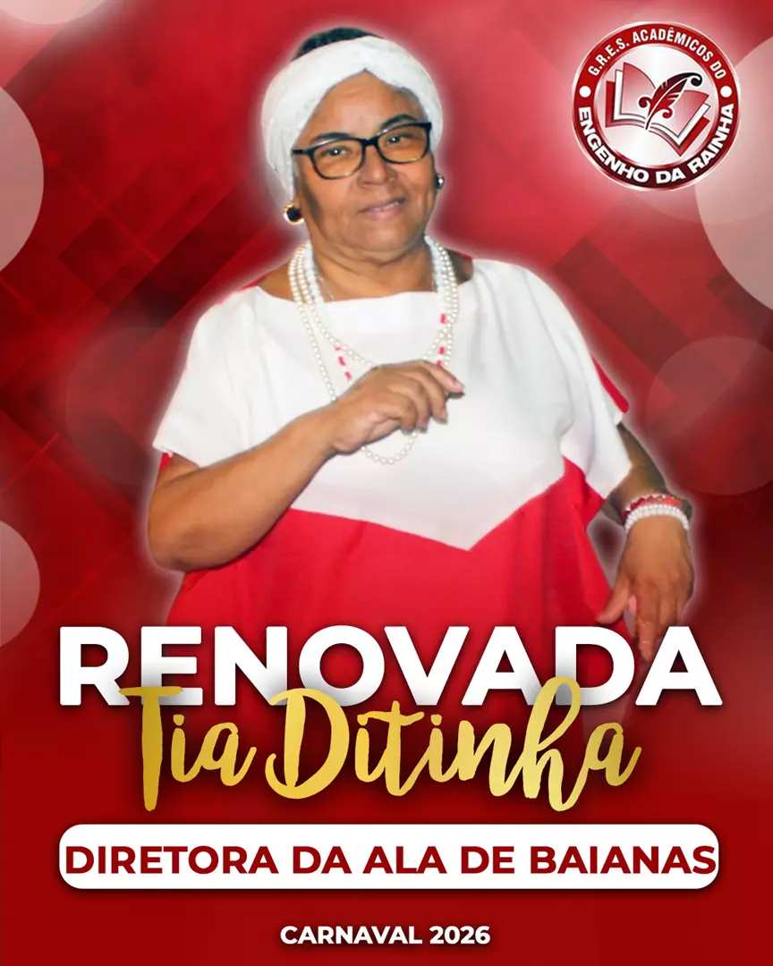 TIA DITINHA SEGUE PARA MAIS UM ANO COMO DIRETORA DA ALA DE BAIANAS DO ACADÊMICOS DO ENGENHO DA RAINHA.
